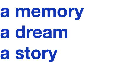 a memory a dream a story