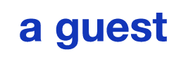 a guest